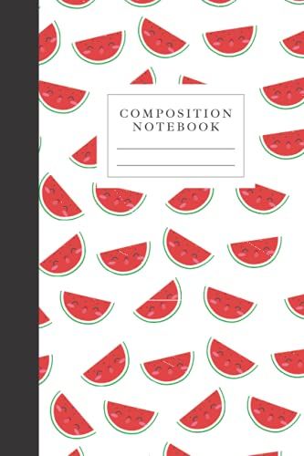 Cute Watermelon Composition Notebook - Size (6 X 9 Inches) 100 Pages: College Ruled Lined Paper: A Great Gift For The Watermelon Loving Person In Your ... Or Anyone Who Appreciates Cute Fruit Patterns
