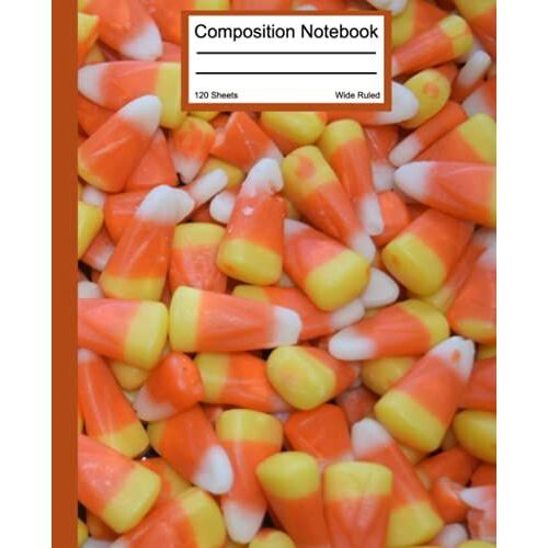 Candy Corn Halloween Candy Composition Notebook: Traditional Halloween Candy, 120 Pages, Wide Ruled, Great Gift Or Present For You, Your Boy Or Girl, Your Teacher, Loved Ones Or Friends
