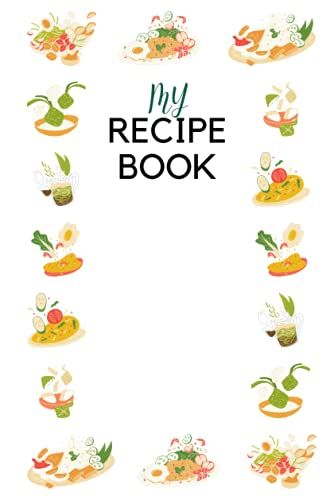 My Recipe Book: Blank Recipe Book To Wite In, 100 Pages, 5.5 X 8.5 Inches, Mini Recipe Journal - White Cover