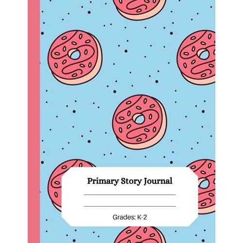 Fun Primary Composition Notebook: Lots Of Donuts: Primary Story Journal: Half Page Lined Paper - Journals For Learning How To Draw And Write - Grade K - 2