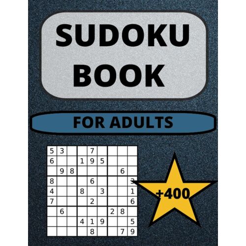 Sudoku Book For Adults: +400 Sudoku (100 Pages) (8,5 X 11): Put Your Logic To The Test With 400 Sudoku Puzzles For Endless Brain Teasing Fun!