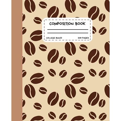 Coffee Composition Book: Coffee Beans Pattern Composition Book For Students Wide Ruled - Ideal Gift For Coffee Lover - For Teacher Student Teens Boss ... Notebook - Coffee Beans Composition Book