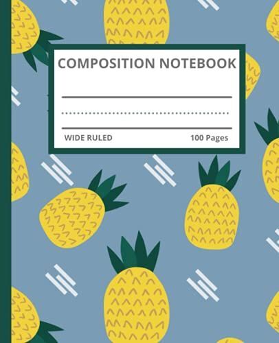 Composition Notebook Wide Ruled Pineapple Pattern: Primary Composition Notebook | Primary Composition Notebook K-2 | Primary Composition Notebook Wide Ruled 100 Sheets