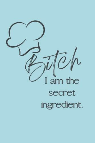 Bitch I Am The Secret Ingredient - Weekly Meal Planner