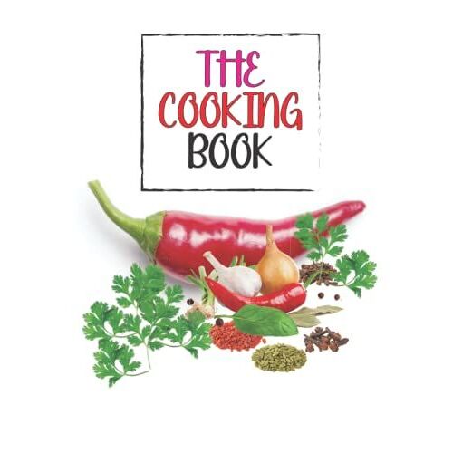 The Cooking Book | Hardcover Recipe Book: 120 Pages Hardcover Blank Recipe Journal To Write In Delicious Recipes And Notes. Family Cookbook Journal, ... Family Recipes | Hardcover Cookbook For Girls