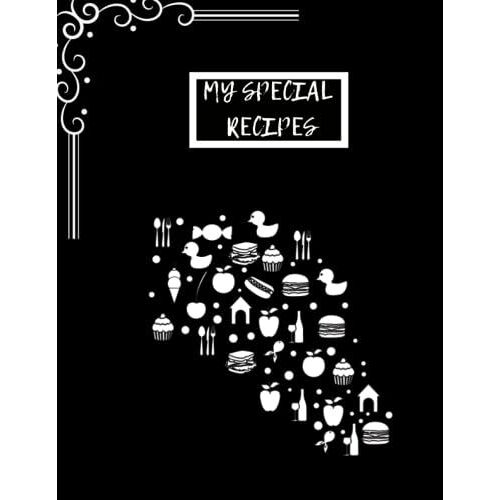 My Special Recipes: Keep Your Recipe Secret With Blank Recipe Book