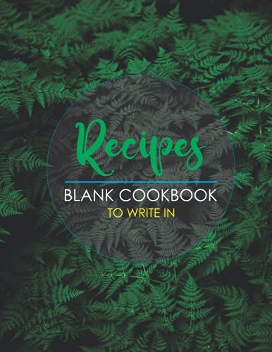 Recipes Book | Blank Cookbook To Write In: Write Your Most Favorite Recipes To The Big Size Blank Cookbook Journal With Note Here Making Date/Time And Ingredients.