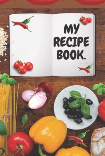 My Recipe Book: Notebook For Recipe Keeps