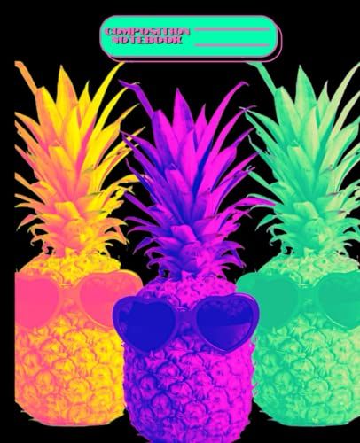 Pineapple Composition Notebook: Wide Ruled Pineapple Notebook For Kids Or Adults.
