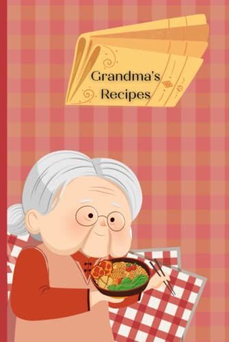 Grandma's Thanksgiving Special Recipes : Beautiful Gift For Grandmother Mother Daughter And Grandchildren . A Fun Cookbook To Write Holiday ... Notebook To Save Recipes For Food Lovers