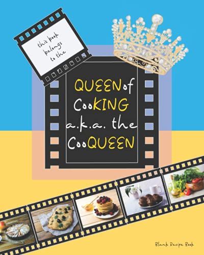 Blank Recipe Book The Queen Of Cooking A.K.A. The Cooqueen: Blank Cookbook To Create Your Custom Collection Of Favorite Recipes