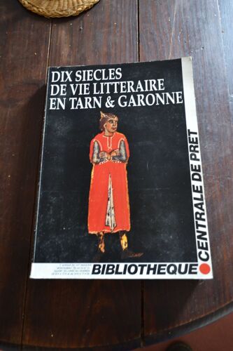 800 Auteurs, Dix Siècles D'écriture En Tarn Et Garonne