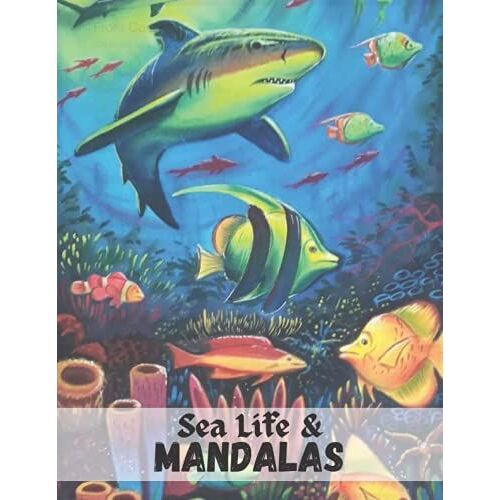 Sea Life & Mandalas: Coloring Book For Adults