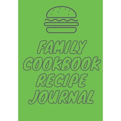 Family Cookbook Recipe Journal: Empty Cookbook As A Journal Create Your Special One ,110 Pages Made In Usa