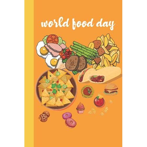 World Food Day: Wide Ruled 6 X 9 In 120 Pages College Ruled Notebook.