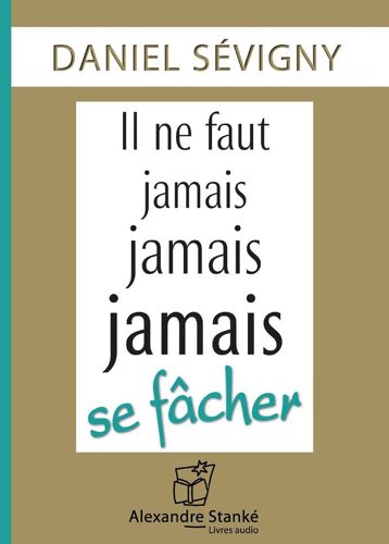 Il Ne Faut Jamais, Jamais, Jamais Se Fâcher - (1cd Audio)