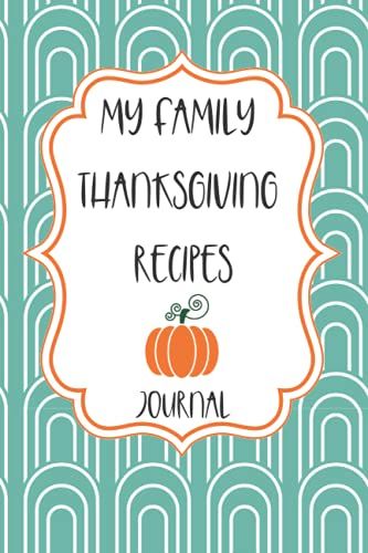 My Family Thanksgiving Recipes Keepsake Journal Boho Rainbow Pumpkins: Blank Logbook To Write Your Own Recipes 6x9