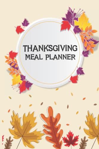 Thanksgiving Meal Planner: Thanksgiving Menu Planner And Organizer - Thanksgiving Dinner Planner With Checklists - Thanksgiving Day Meal Planner - ... Meal Planner - Fall Themed Thanksgiving Menub