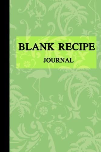 "Blank Recipe Journal"My Delicious Recipes: Blank Recipe Book To Write In: Empty Cookbook And Organizer To Note Down Your 99 Favorite Recipes: ... Cookbook Design, Document All Your Special