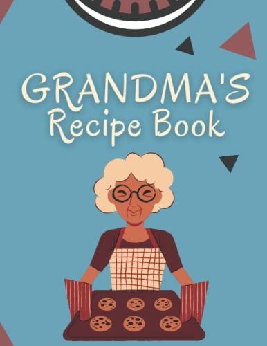 Grandma's Recipe Book: Beautiful Personal Cookbook | Large Size Blank Personal Cookbook To Write In, 8.5" X 11" | Perfect Gift For Grammy
