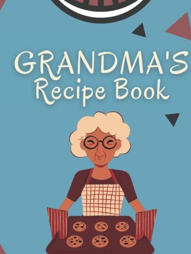 Grandma's Recipe Book: Beautiful Personal Cookbook | Large Size Blank Personal Cookbook To Write In, 8.5" X 11" | Perfect Gift For Grammy