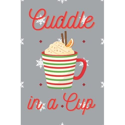 Cuddle In A Cup: Notebook, Journal, Diary Good To Use For School Notes, Checklists Or Chocolate Recipes