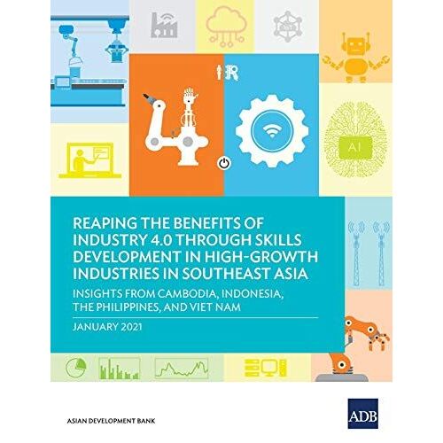 Reaping The Benefits Of Industry 4.0 Through Skills Development In High-Growth Industries In Southeast Asia