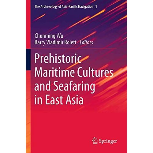 Prehistoric Maritime Cultures And Seafaring In East Asia