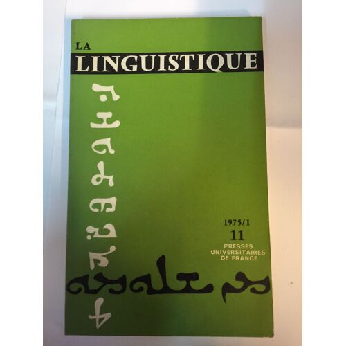La Linguistique. Revue Internationale De Linguistique Générale - Volume 11, Fascicule 1, 1975