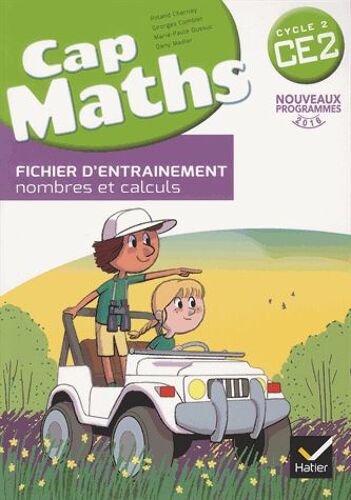 Cap Maths Ce2 Cycle 2 - Pack En 2 Volumes : Fichier D'entraînement Nombres Et Calculs - Cahier Grandeurs Et Mesures, Espace Et Géométrie