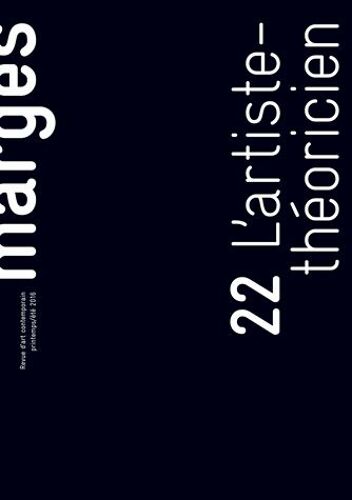 Marges N° 22, Printemps/Été 2016 - L'artiste-Théoricien