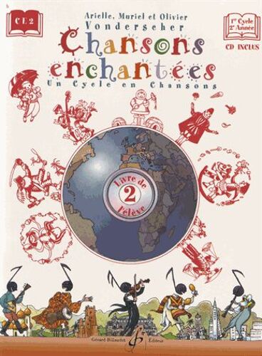 Chansons Enchantées Ce2 - Volume 2, Livre De L'élève (1cd Audio)