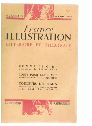France Illustration Litteraire Et Theatrale. N_ 11, Janvier 1948. Contient Entre Autres : Comme Le Cid !, Chronique De Robert Kemp. Conte Pour L' Epiphanie, Nouvelle Inedite De Lucienne...