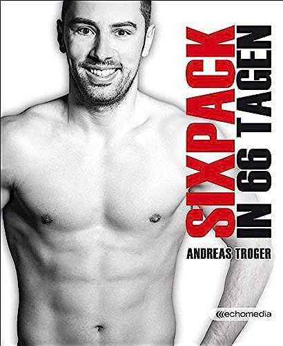 Troger, A: Sixpack In 66 Tagen