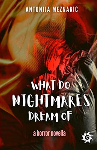 What Do Nightmares Dream Of