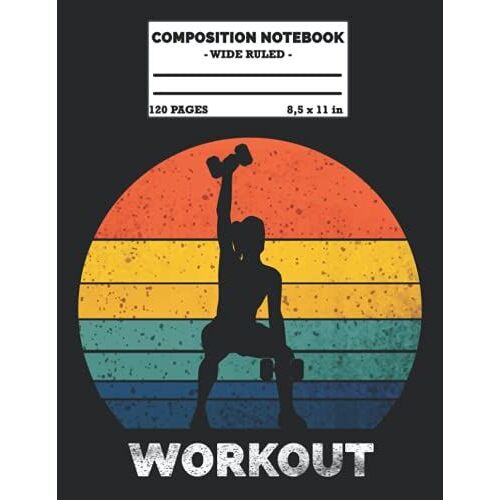 Workout Composition Notebook: Fitness Vintage Retro Sunset Silhouette College Wide Ruled Composition Journal - Great Gift Idea For Teachers, Students, And Gym Lovers