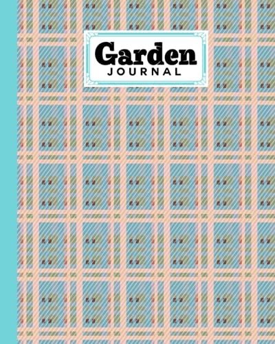 Garden Journal: Garden Journal Squares Cover, Gardening Planner, Garden Diary And Record Book | 120 Pages, Size 8" X 10" Squares Cover Design By Agnes Springer