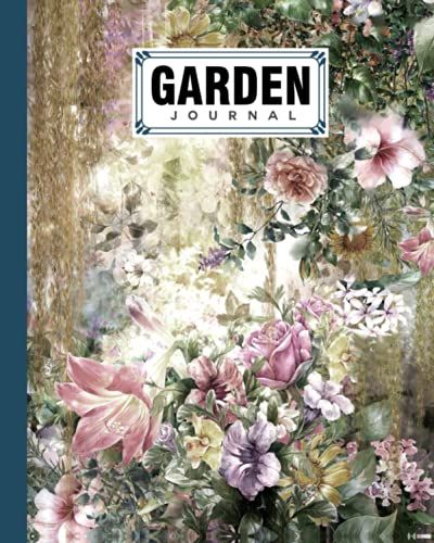 Garden Journal: Garden Journal Watercolor Florals Cover Log Book, Organize Your Gardening, Can Keep Track Record Notes And Log Plants | 120 Pages, Size 8" X 10" By Eva Koch