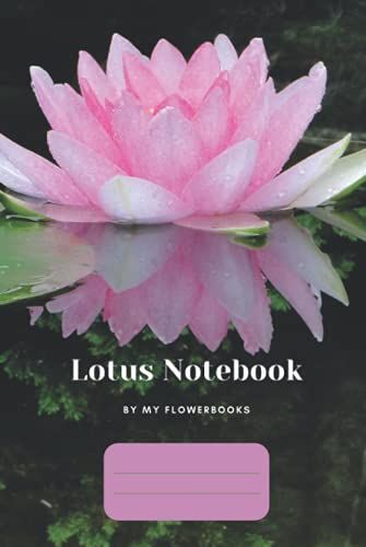 Flowerbook - Lotus Notebook / Journal / Diary, 160 Pages, 6x9" Format, Lined. (My Flowerbook)