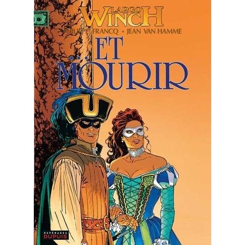 Largo Winch - Tome 10 - ... Et Mourir