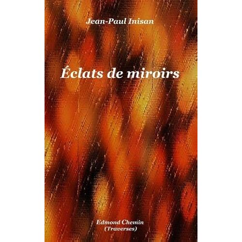 Eclats De Miroirs