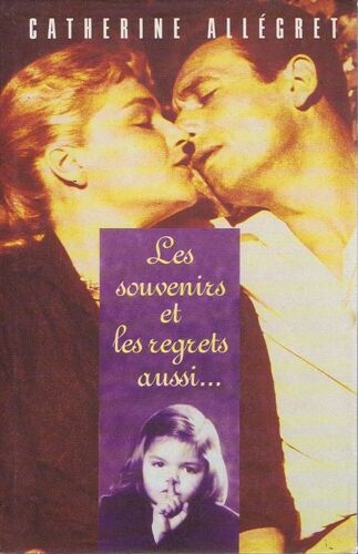 Les Souvenirs Et Les Regrets Aussi