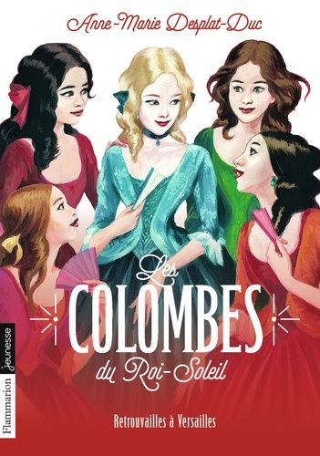 Les Colombes Du Roi-Soleil - Tome 14 - Retrouvailles À Versailles