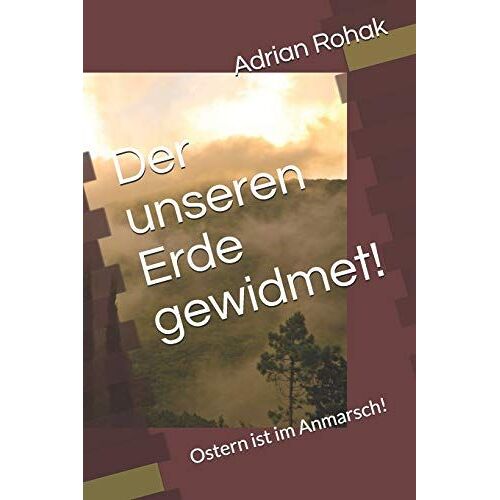 Der Unseren Erde Gewidmet!: Ostern Ist Im Anmarsch!