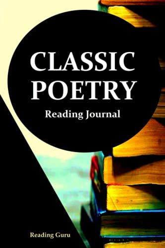 Classic Poetry Reading Journal: A Reading Guru Journal For Book Lovers Worldwide