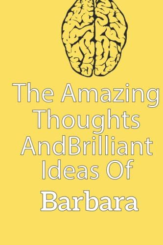 The Amazing Thoughts And Brilliant Ideas Of Barbara: : Personalized Notebook / Blank Lined Writing Pages Journal With Personalized, Gift For Barbara 120 Pages, Matte Cover