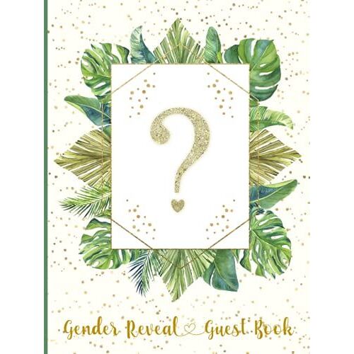 Gender Reveal Guest Book: Sign In Guest Book With Gift Log & Photo Page For Baby Parties | Keepsake Gift For New Parents | Green Tropical Leaves With Faux Gold Design
