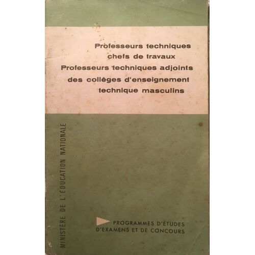 Professeurs Techniques Chefs De Travaux Professeurs Techniques Adjoints Des Collèges D'enseignement Technique Masculine 1962