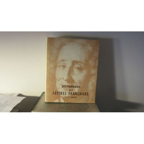 Dictionnaire Des Lettres Française,Xviiie Siècle,Tome Premier A-K