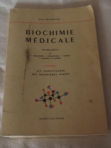 Biochimie Médicale. Neuvième Édition Par P. Boulanger, J. Polonovski, F. Tayeau, P. Mandel Et G. Biserte. Fascicule I. Les Constituants Des Organismes Vivants   de michel polonovski   Format Broché (Livre)